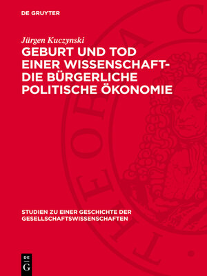 cover image of Geburt und Tod einer Wissenschaft- die bürgerliche politische Ökonomie